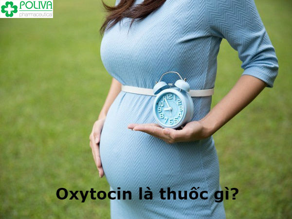 Oxytocin là thuốc được sử dụng phổ biến trong việc kích đẻ hiện nay