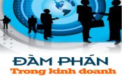 Kỹ năng đàm phán và thương lượng trong kinh doanh bạn đã biết chưa?