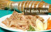 Tré Bình Định mang hương vị khó quên, níu chân du khách