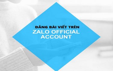 Hướng dẫn đăng bài trên Zalo Official Account dễ dàng và nhanh chóng
