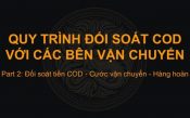 Phần II: Quy trình đối soát COD với các bên vận chuyển