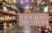 Kinh nghiệm quản lý kho hàng hiệu quả giảm thất thoát lãng phí