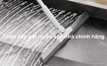Cách phân biệt cây gạt nước sàn nhà hàng chính hãng đơn giản và nhanh chóng