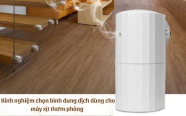 Kinh nghiệm chọn mua bình dung dịch dùng cho máy xịt thơm phòng tự động