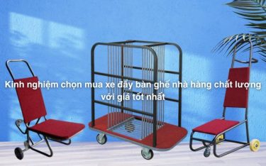 Kinh nghiệm mua sắm: Mua xe đẩy bàn ghế nhà hàng chất lượng với giá tốt nhất