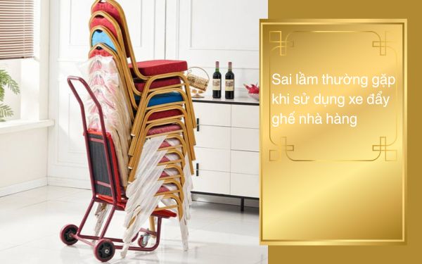 Sai lầm thường gặp khi sử dụng xe đẩy ghế nhà hàng, sự kiện