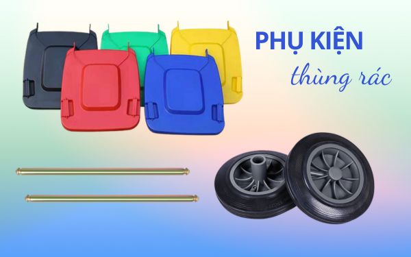 Phụ kiện thùng rác gồm những gì? Các bộ phận thường cần thay thế
